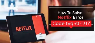 Netflix Error tvq-st-131