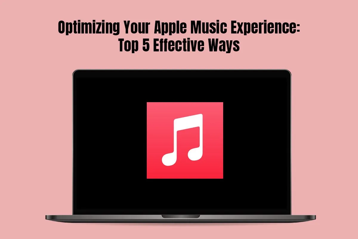 Optimizing Your Apple Music Experience