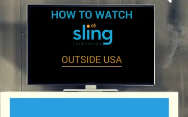 Watch Sling TV Outside USA