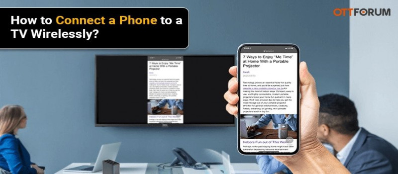 How to Connect a Phone to a TV Wirelessly
