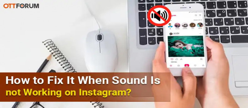 How to Fix It When Sound Is not Working on Instagram