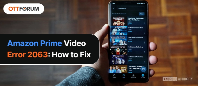 Amazon Prime Video Error 2063: How to Fix