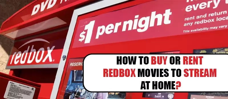 How to Buy or Rent Redbox Movies to Stream at Home