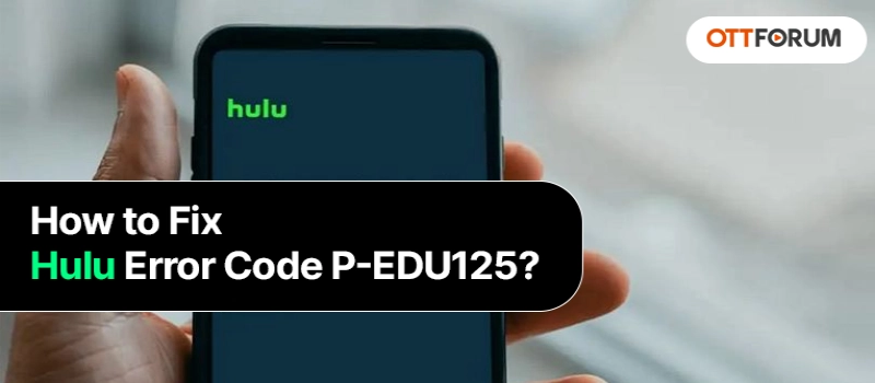 hulu error code p-edu125