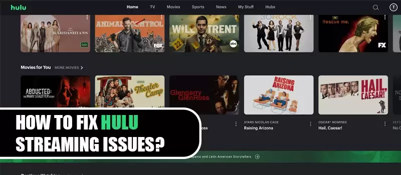 How to Fix Hulu Streaming Issues?