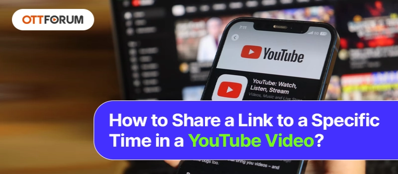 share a link to a specific time in a youtube video