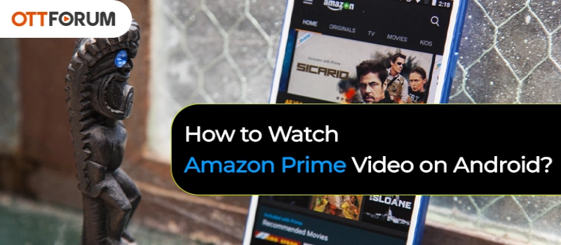 watch amazon prime video on android